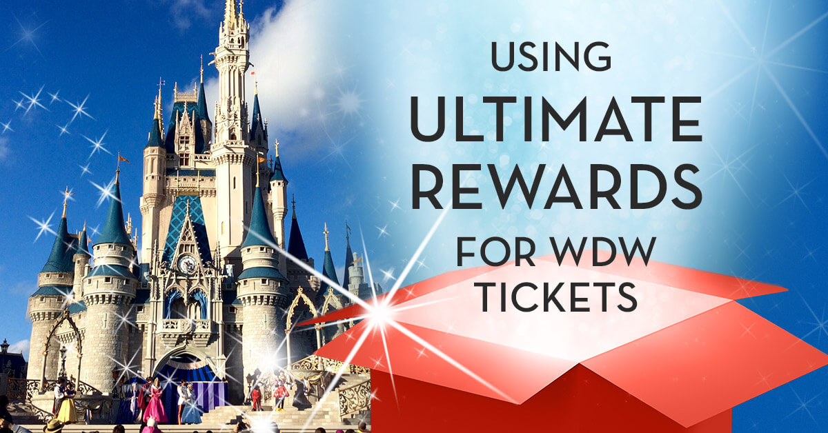 You Can Book Disney World Tickets with Chase Ultimate Rewards! Here’s